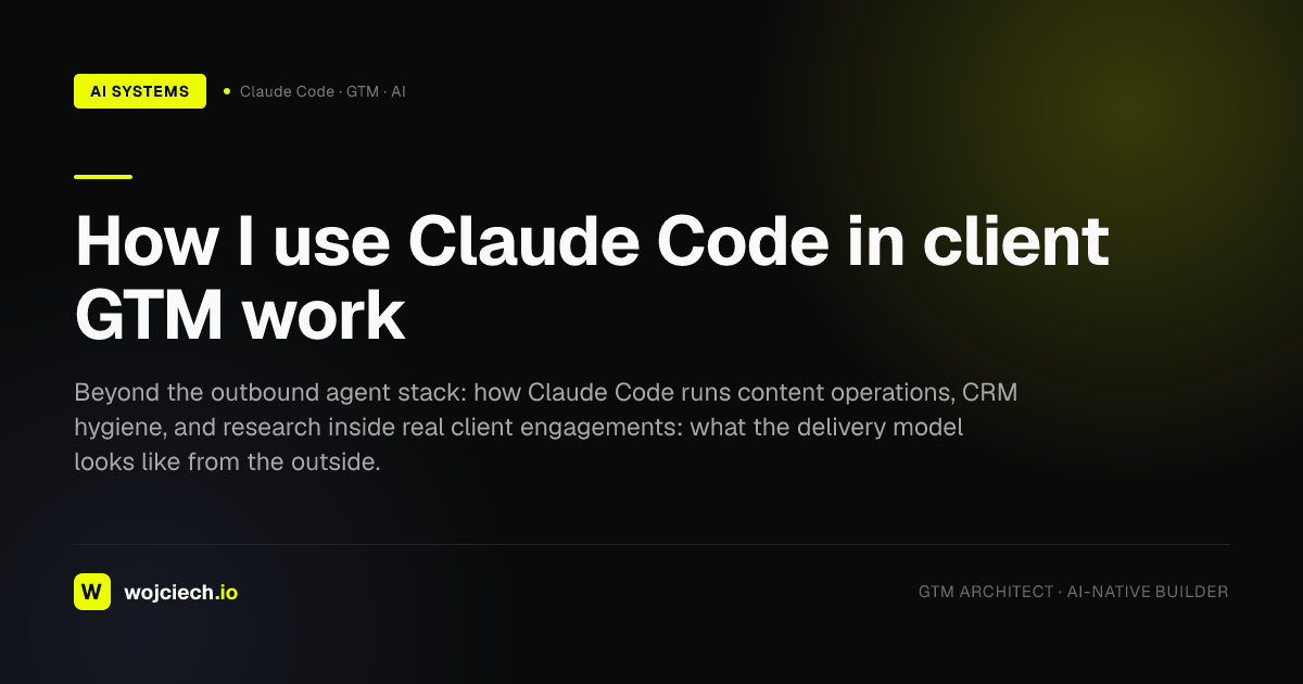 How I use Claude Code in client GTM work · wojciech.io